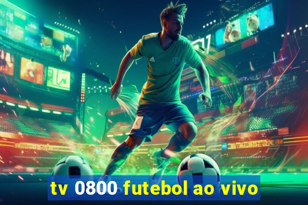 tv 0800 futebol ao vivo